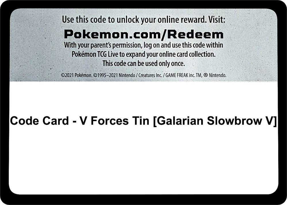 Code Card - V Forces Tin [Galarian Slowbrow V]